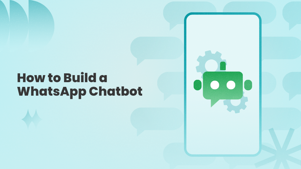 How to Build a WhatsApp Chatbot? (2025)