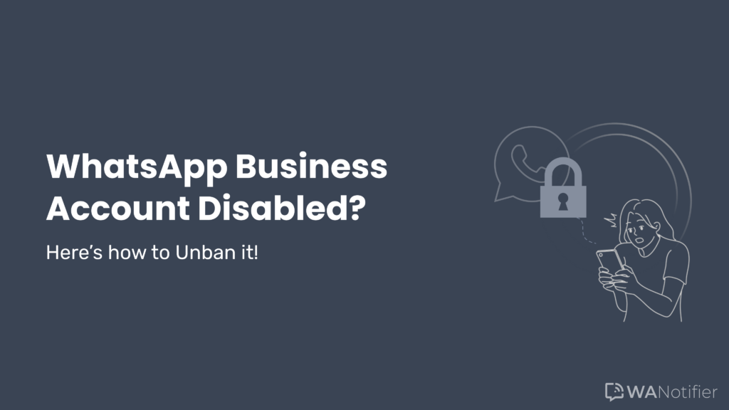 WhatsApp Business API Account Disabled? Here&rsquo;s How to Unban it 