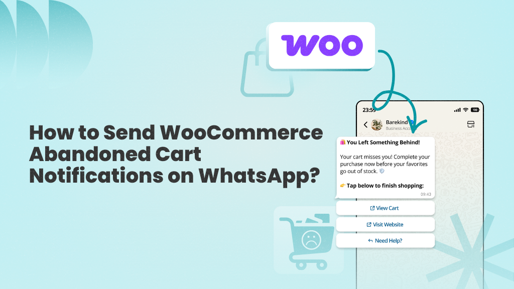 How to Send WooCommerce Abandoned Cart Notifications on WhatsApp?
